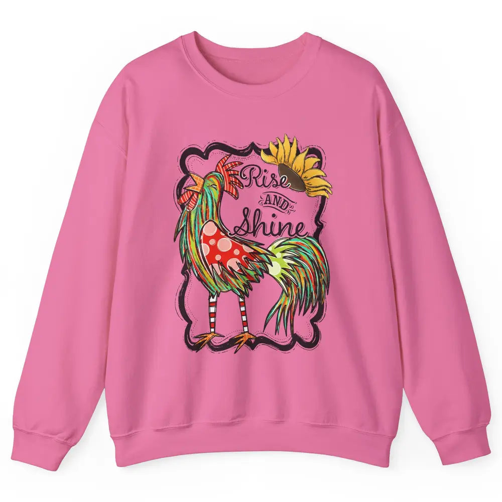 Sunflower Chicken Rooster Rise And Shine Western Motivation Unisex Crewneck Sweatshirt