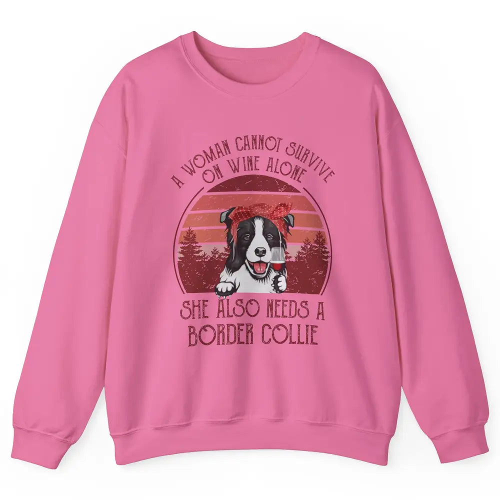 Vintage Border Collie Mom Woman Can't Survive On Wine Alone Unisex Crewneck Sweatshirt