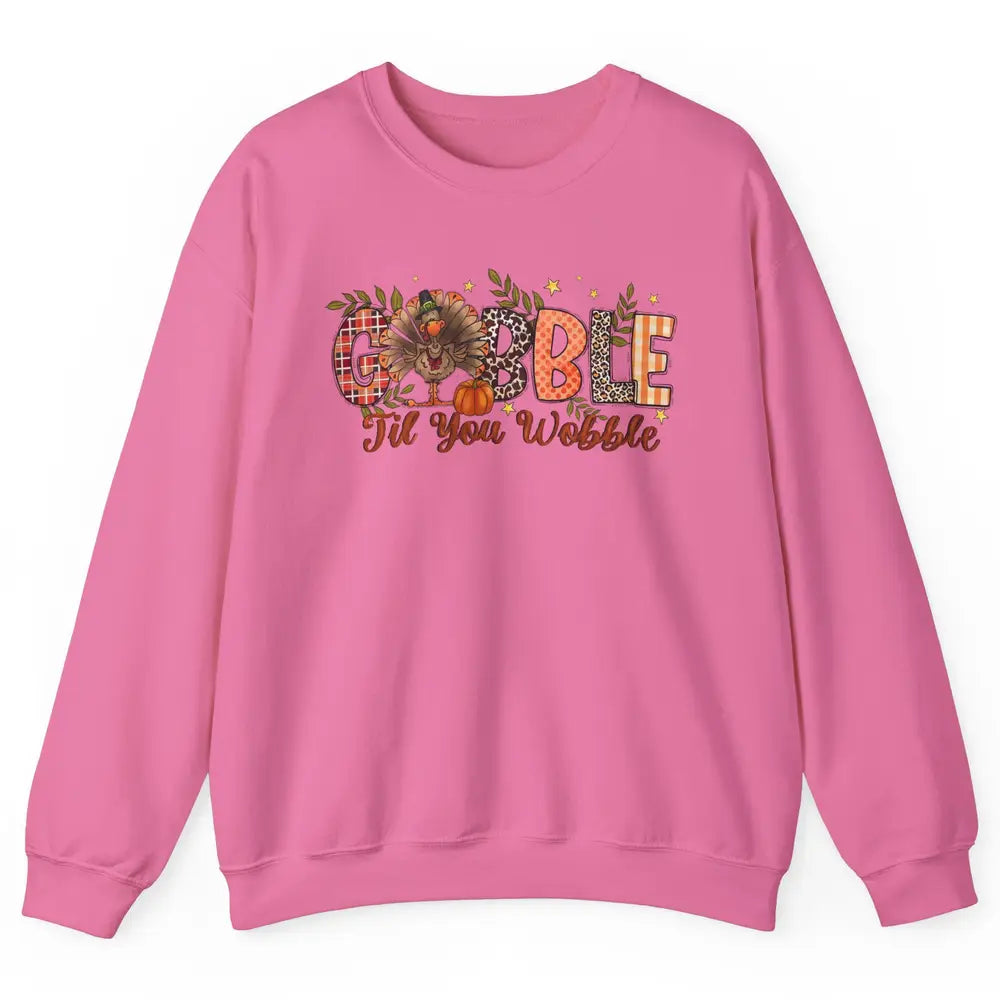 Gobble Til You Wobble Thanksgiving Dinner Turkey Day Gift Unisex Crewneck Sweatshirt