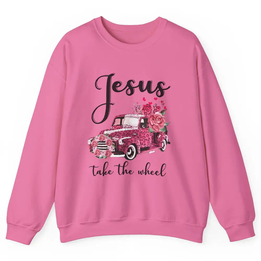 Christian Girl Jesus Take The Wheel Leopard Car and Roses Unisex Crewneck Sweatshirt