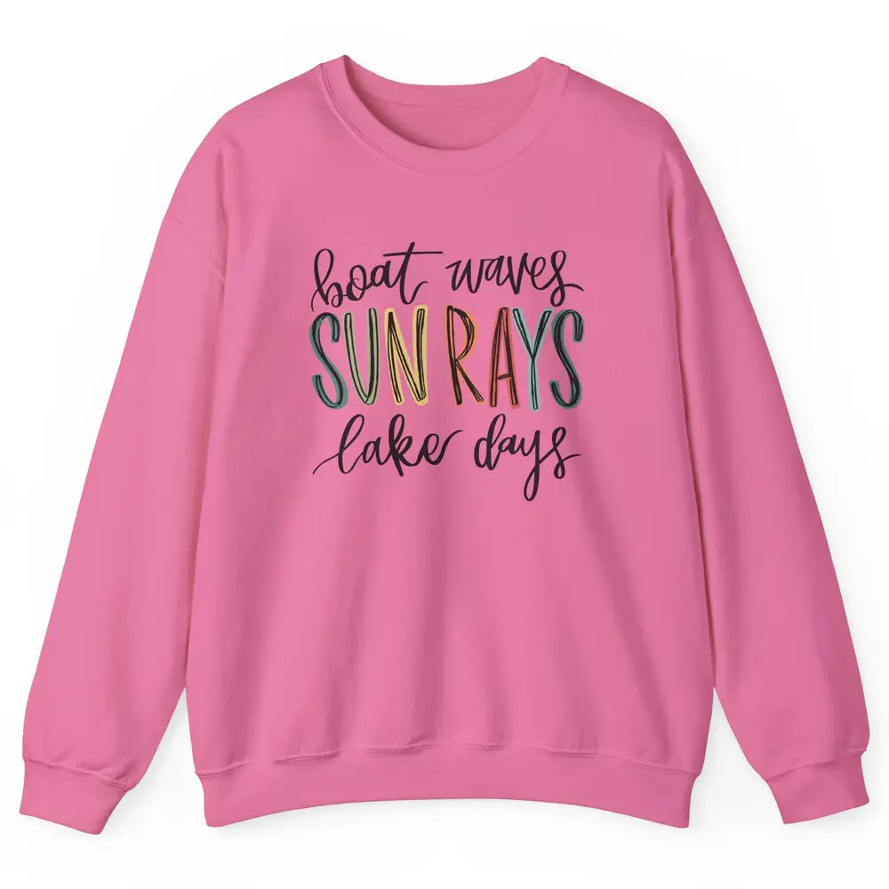 Boat Waves Sun Rays Ain't Nothing Like Lake Days Lake Life Unisex Crewneck Sweatshirt