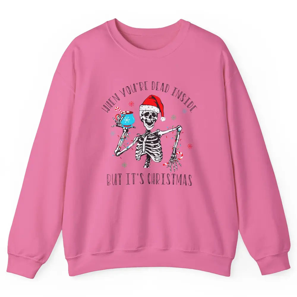 Funny Skeleton Christmas Dancing Dead Inside But Its Holiday Unisex Crewneck Sweatshirt