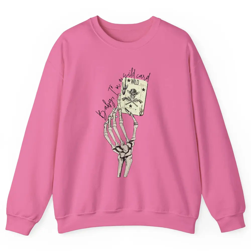 Skeleton Cowgirl Hand Baby I'm Wild Card Western Cowboy Hat Unisex Crewneck Sweatshirt