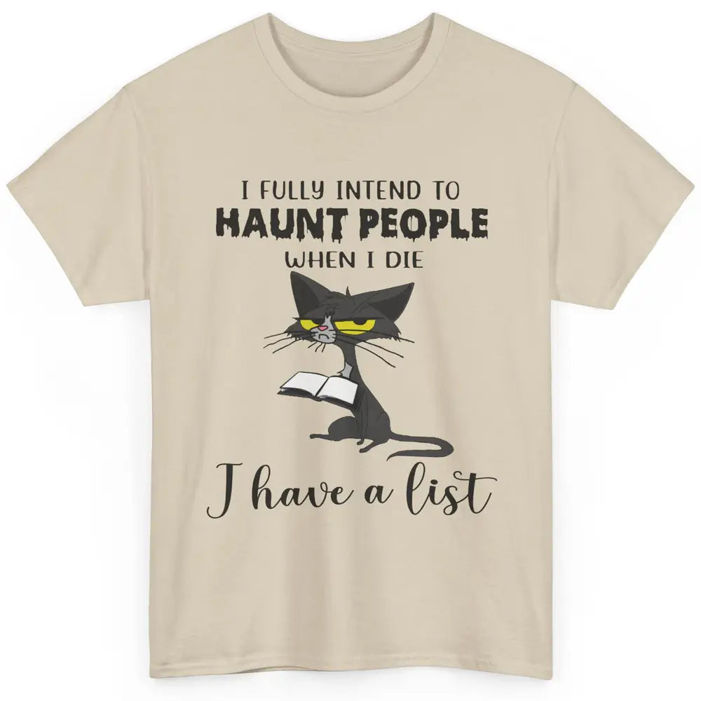 Funny Cat I Fully Intend To Haunt People When I Die Cute Cat Classic Unisex T-Shirt