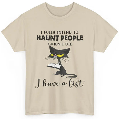 Funny Cat I Fully Intend To Haunt People When I Die Cute Cat Classic Unisex T-Shirt