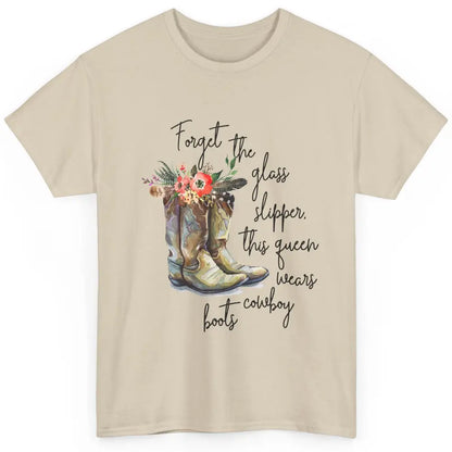 Cowgirls Forget Glass Slippers This Queen Wears Cowboy Boots Classic Unisex T-Shirt