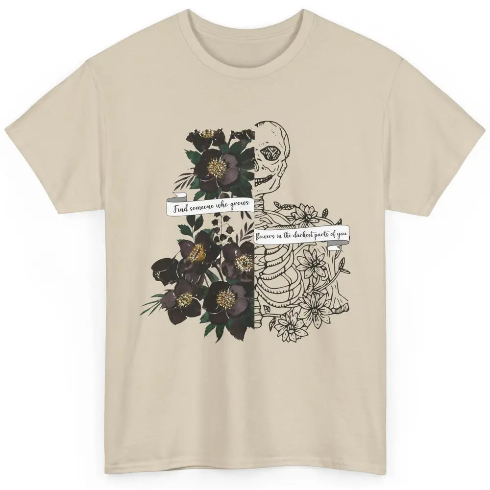 Floral Skeleton Find Someone Who Grow Flower Western Country Classic Unisex T-Shirt