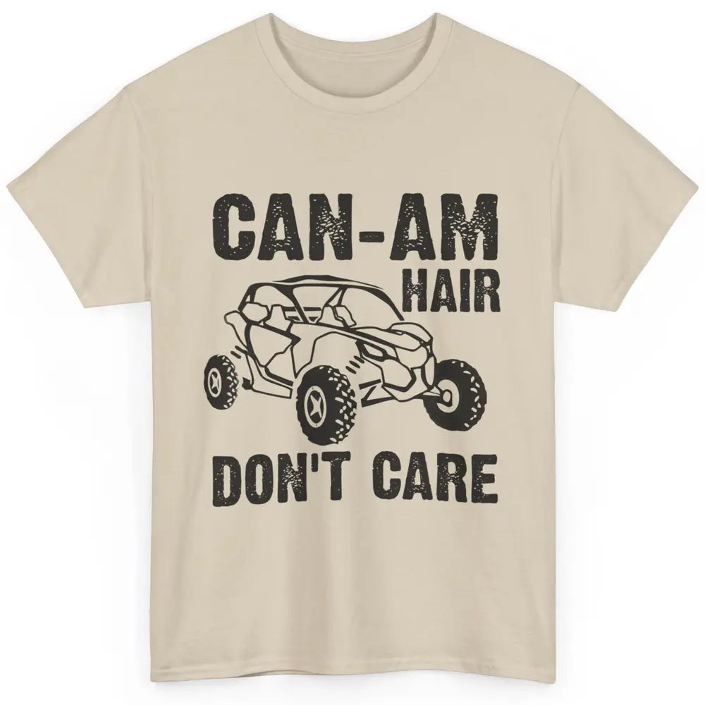 Funny Can-Am Hair Dont Care Mud Ride UTV SXS Offroad Racer Classic Unisex T-Shirt