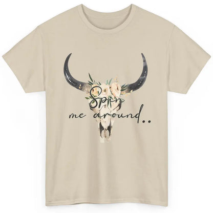 Floral Bull Skull Spin Me Around Hippie Cowgirl Western Classic Unisex T-Shirt