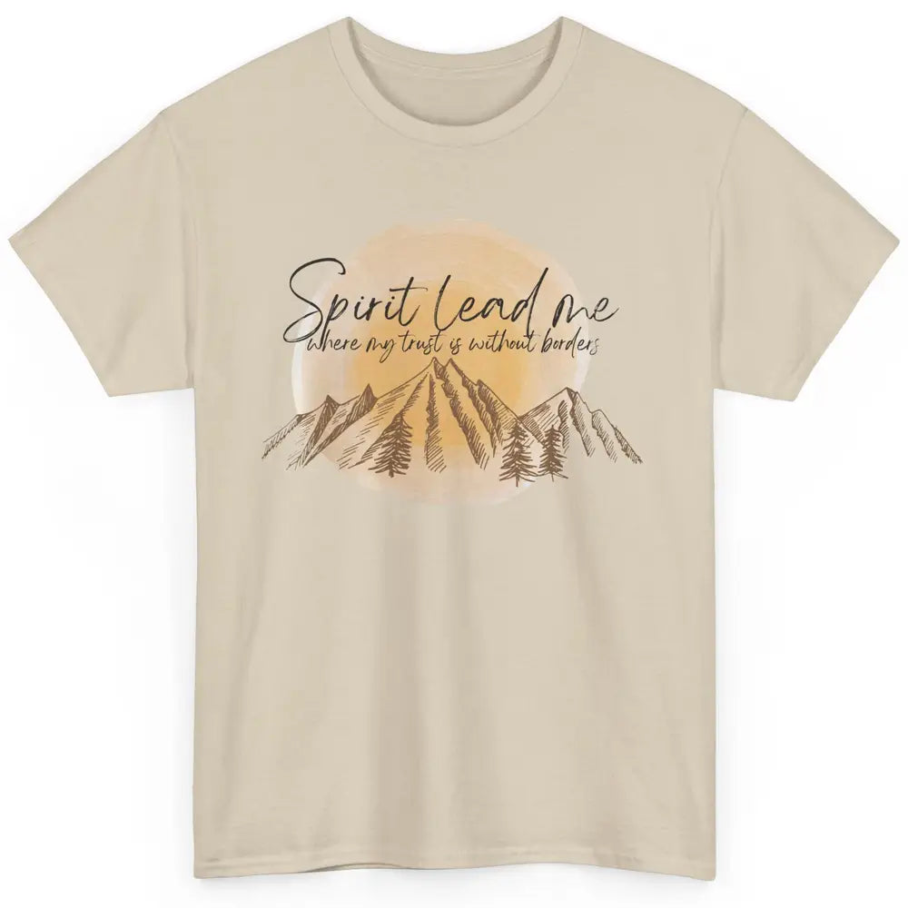 Christian Faith Spirit Lead Me Where My Trust Is Religious Classic Unisex T-Shirt