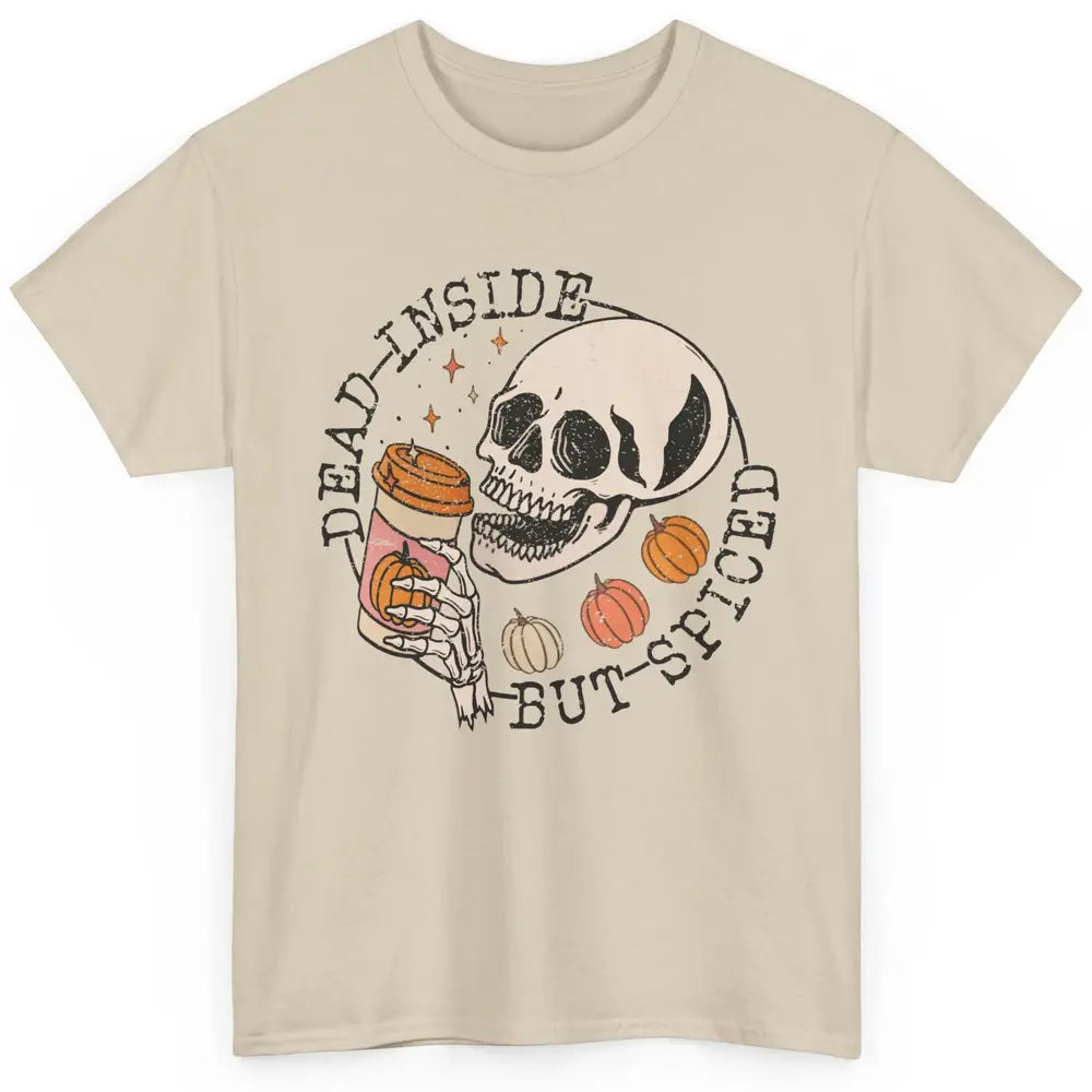 Fall Coffee Skeleton Dead Inside But Spiced Pumpkin Spice Classic Unisex T-Shirt