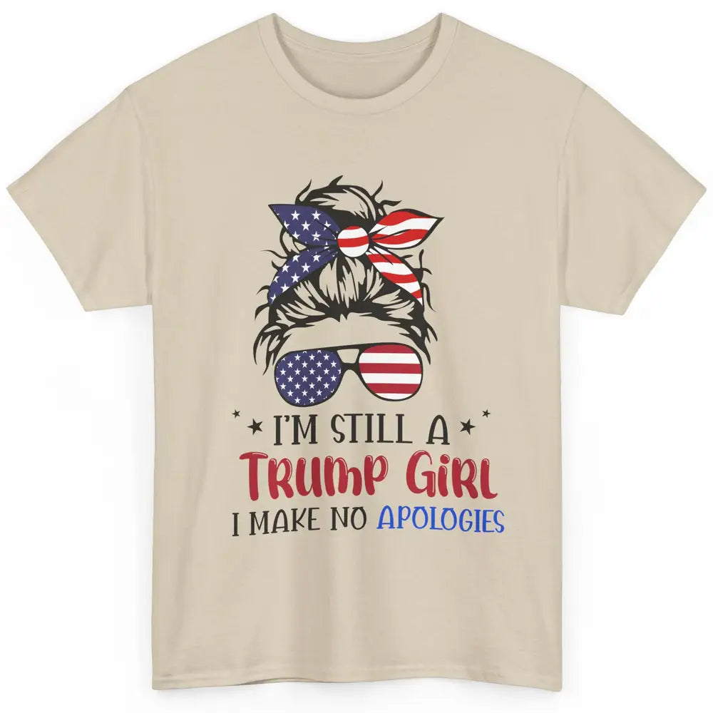 US Flag I'm Still A Trump Girl No Apologies Messy Bun Girl Classic Unisex T-Shirt