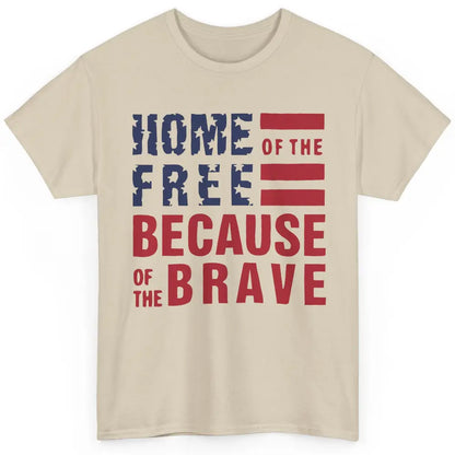 US Flag Home Of The Free Because Of The Brave July 4th Gift Classic Unisex T-Shirt