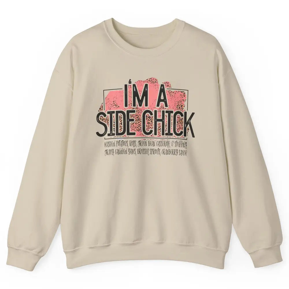 I'm Side Chick Mashed Potatoes Rolls Fall Thanksgiving Fall Unisex Crewneck Sweatshirt