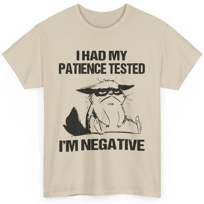 Funny Cat Had My Patience Tested I'm Negative Sarcastic Cat Classic Unisex T-Shirt