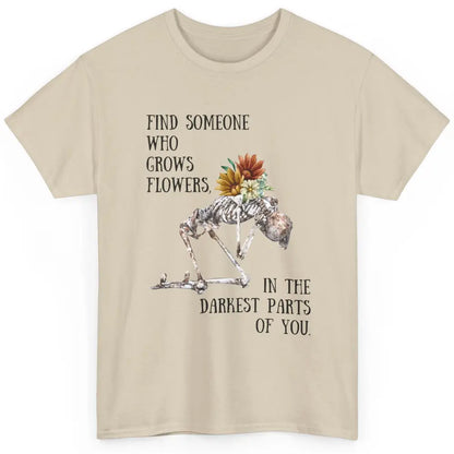 Floral Skeleton Find Someone Who Grow Flower Western Country Classic Unisex T-Shirt