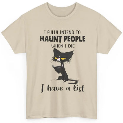 Funny Black Cat I Fully Intend To Haunt People Halloween Classic Unisex T-Shirt