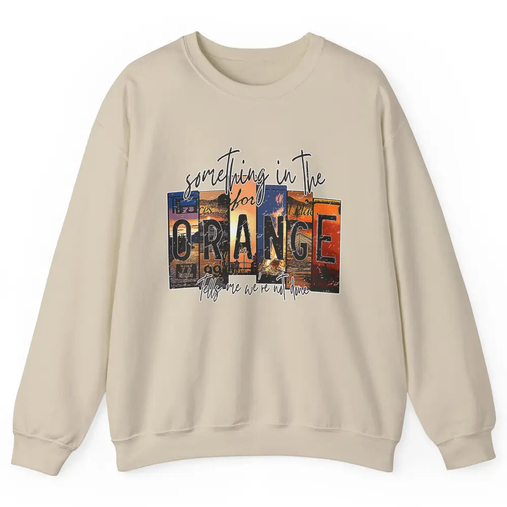 Retro Something In The Orange Vintage Western Country Rodeo Unisex Crewneck Sweatshirt