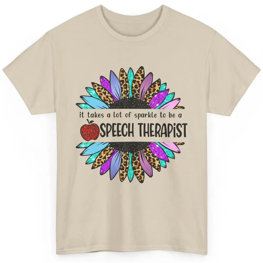 SLP Sunflower It Takes Lots Sparkle To Be Speech Therapist Classic Unisex T-Shirt