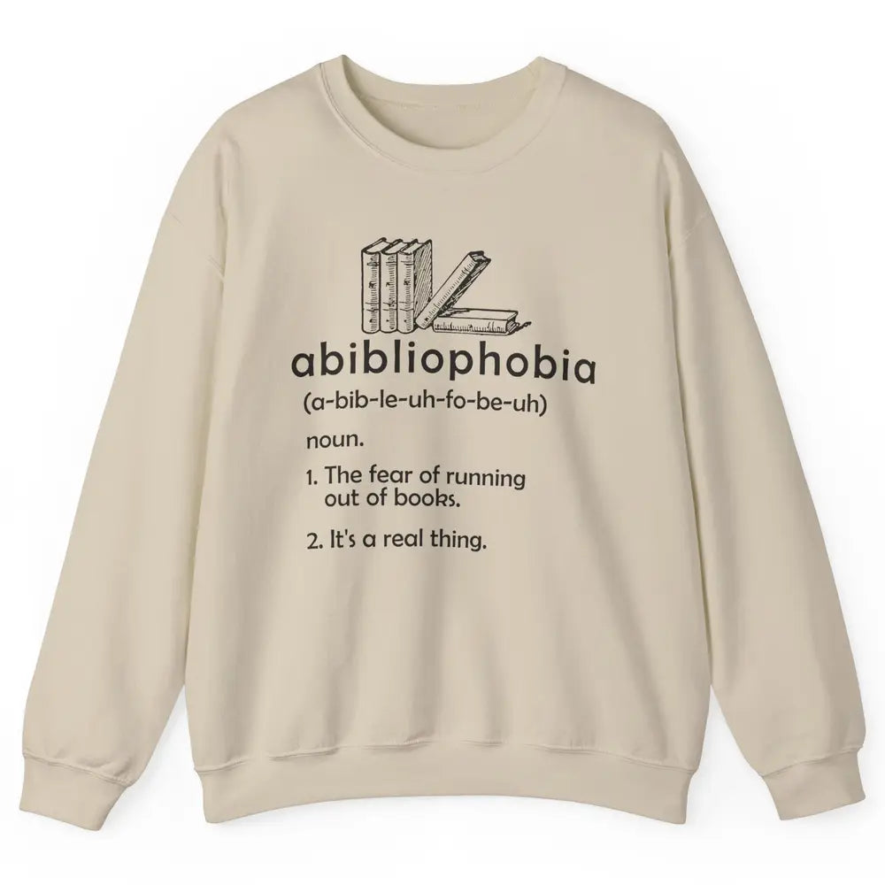 Abibliophobia Fear Of Running Out Of Books Reading Lovers Unisex Crewneck Sweatshirt