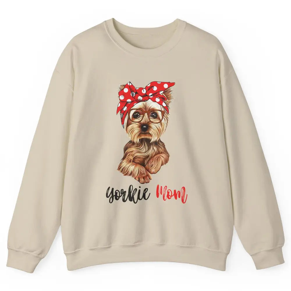 Yorkie Mom Yorkshire Terrier Glasses Bandana Cute Yorkie Unisex Crewneck Sweatshirt