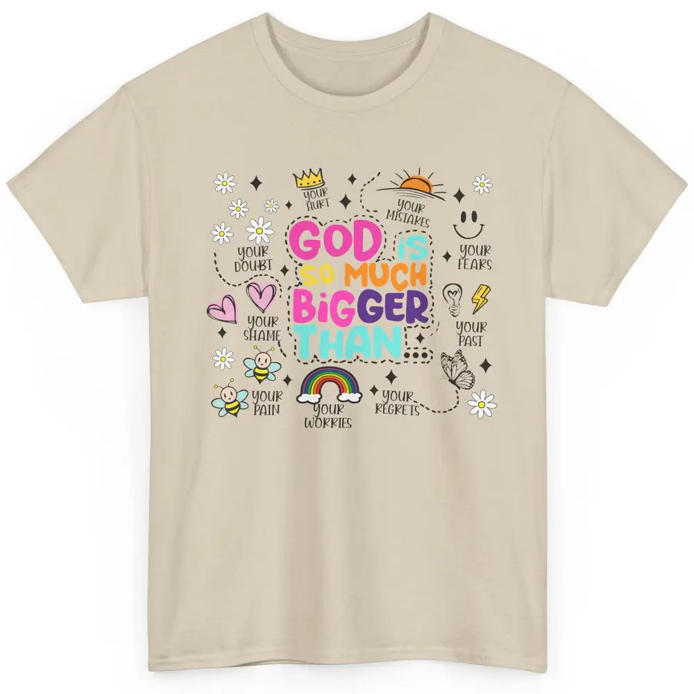 Christian God Is So Much Bigger Than Your Fear Religious Classic Unisex T-Shirt