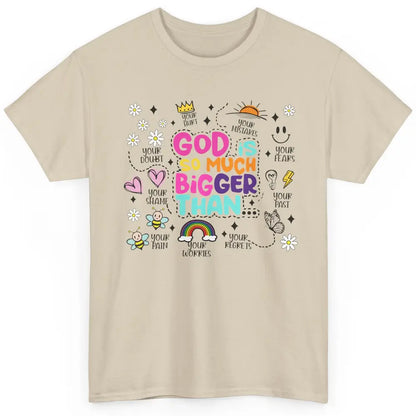 Christian God Is So Much Bigger Than Your Fear Religious Classic Unisex T-Shirt