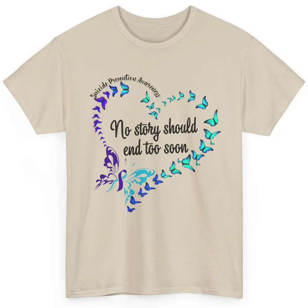 Suicide Prevention Butterflies No Story Should End Too Soon Classic Unisex T-Shirt