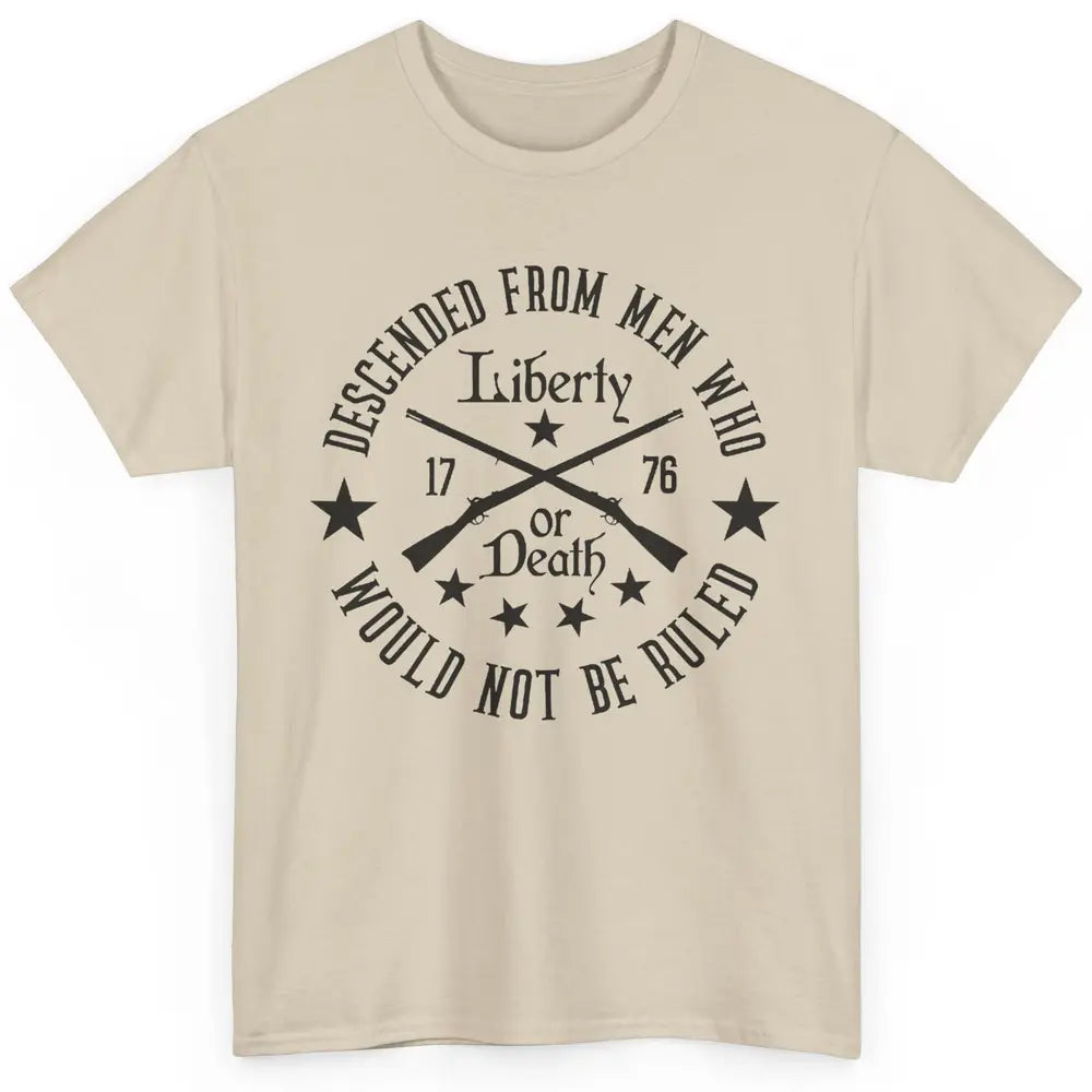 US Patriot Descended From Men Who Not Be Ruled 2nd Amendment Classic Unisex T-Shirt