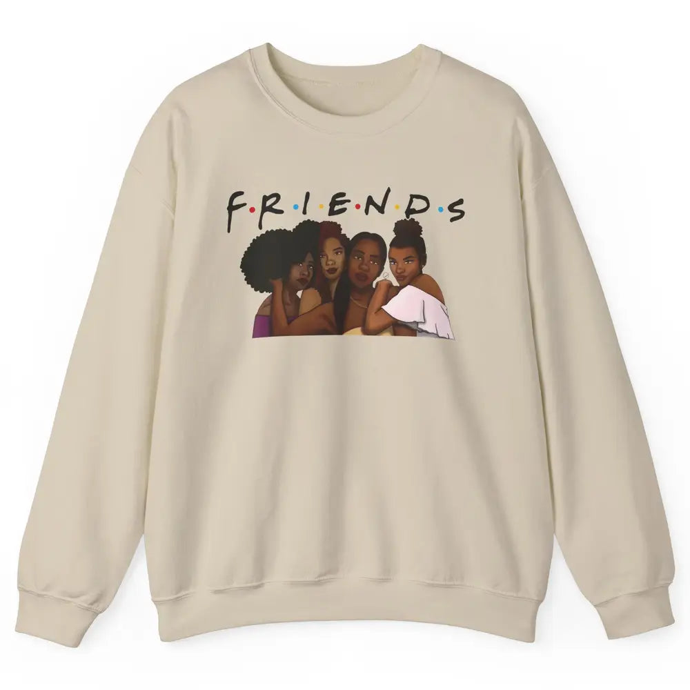 Afro Girls Friends Black Women Melanin Sisters Gift Unisex Crewneck Sweatshirt