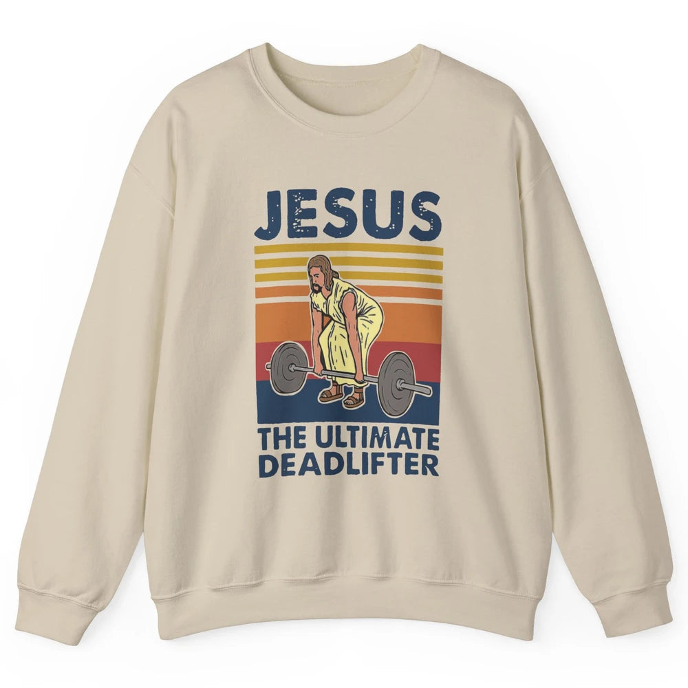 Vintage Jesus The Ultimate Deadlifter Gym Christian Faith Unisex Crewneck Sweatshirt