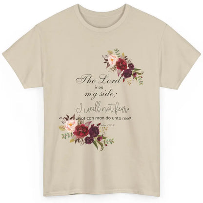 Floral Christian Lord On My Side I Will Not Fear Bible Verse Classic Unisex T-Shirt