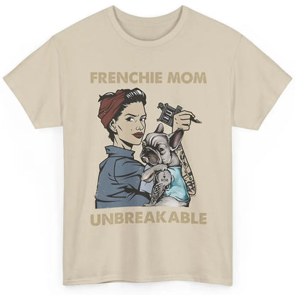 Frenchie Mom Unbreakable French Bulldog Mama Mother Day Gift Classic Unisex T-Shirt