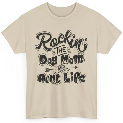 Rocking The Dog Mom And Aunt Life Dog Lovers Auntie Life Classic Unisex T-Shirt