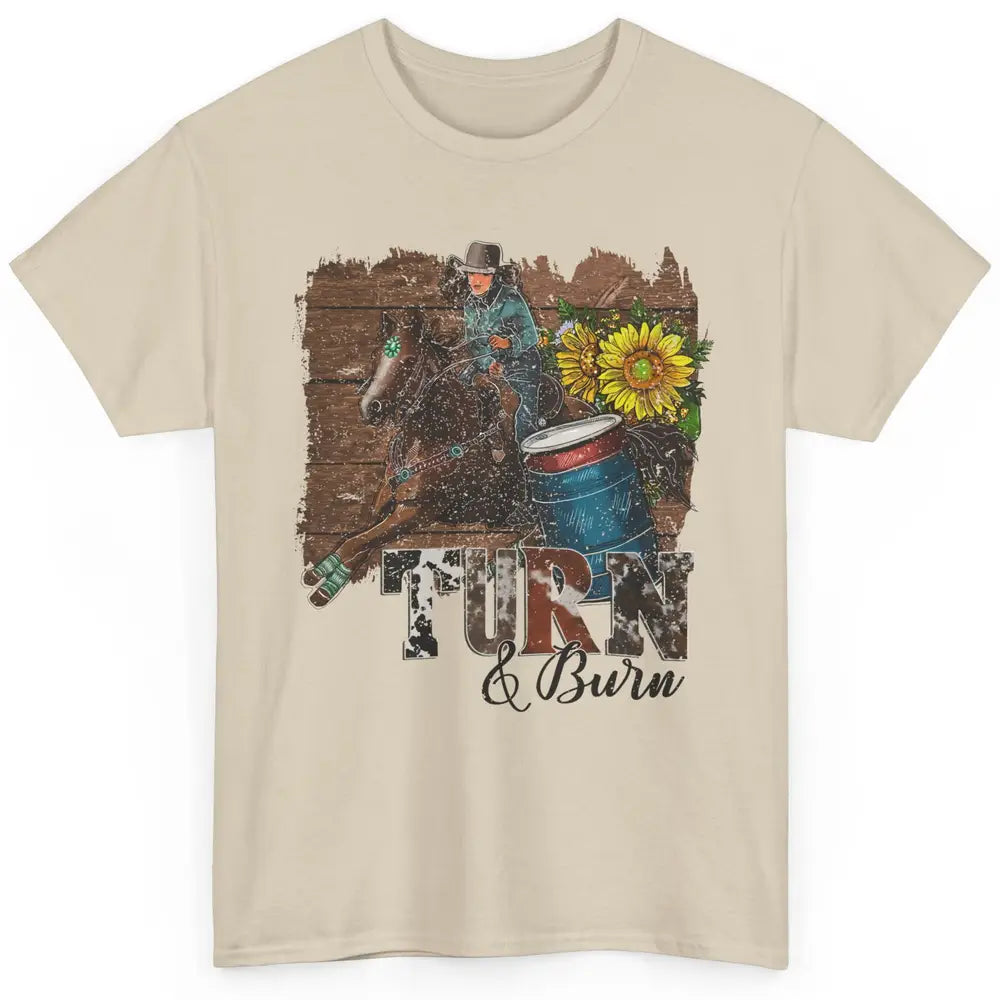 Country Cowgirl Riding Horse Just A Girl Loves Turn And Burn Classic Unisex T-Shirt