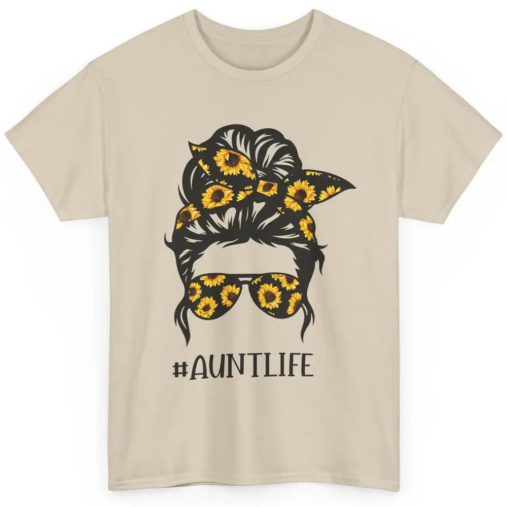 Aunt Life Messy Bun Hair Sunflower Sunglasses Bandana Auntie Classic Unisex T-Shirt