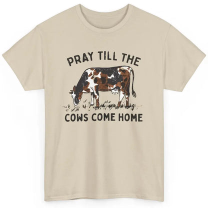 Farmer Daisy Cow Pray Till The Cows Come Home Western Heifer Classic Unisex T-Shirt