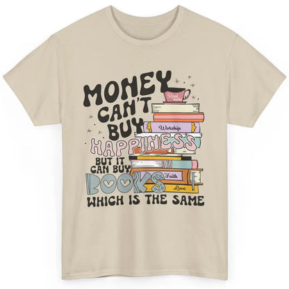 Bookish Money Can't Buy Happiness But Can Buy Books Booknerd Classic Unisex T-Shirt