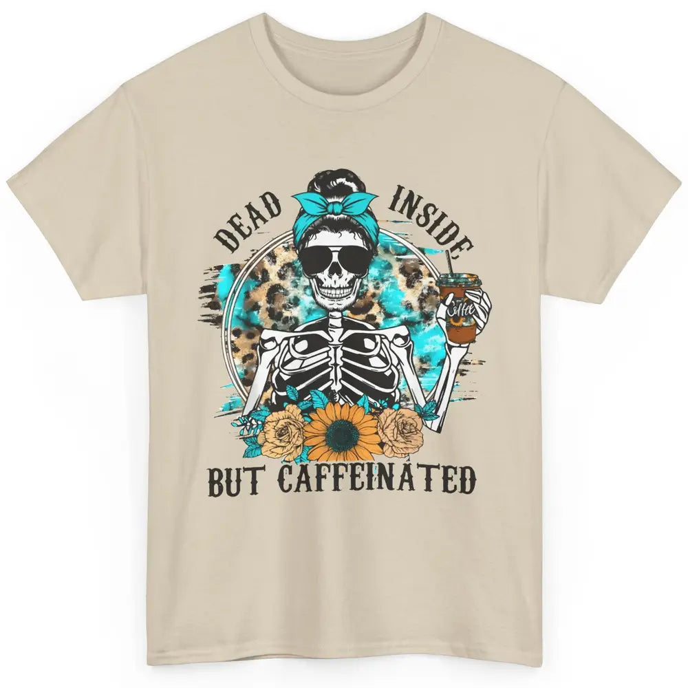 Funny Messy Bun Skull Dead Inside But Caffeinated Halloween Classic Unisex T-Shirt