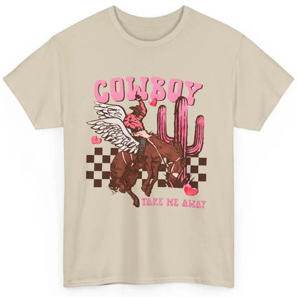 Take Me Away Valentine Cowboy Rodeo Horse Riding Western Classic Unisex T-Shirt