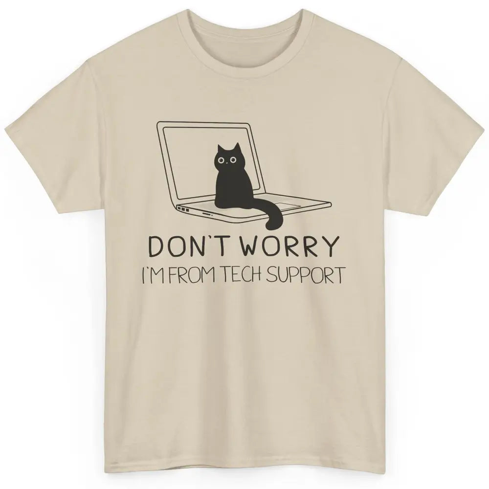 Funny Cat I'm From Tech Support Cat Programmer Tech Gift Classic Unisex T-Shirt