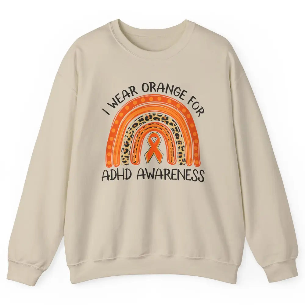 ADHD Awareness Month I Wear Orange For ADHD Rainbow Ribbon Unisex Crewneck Sweatshirt