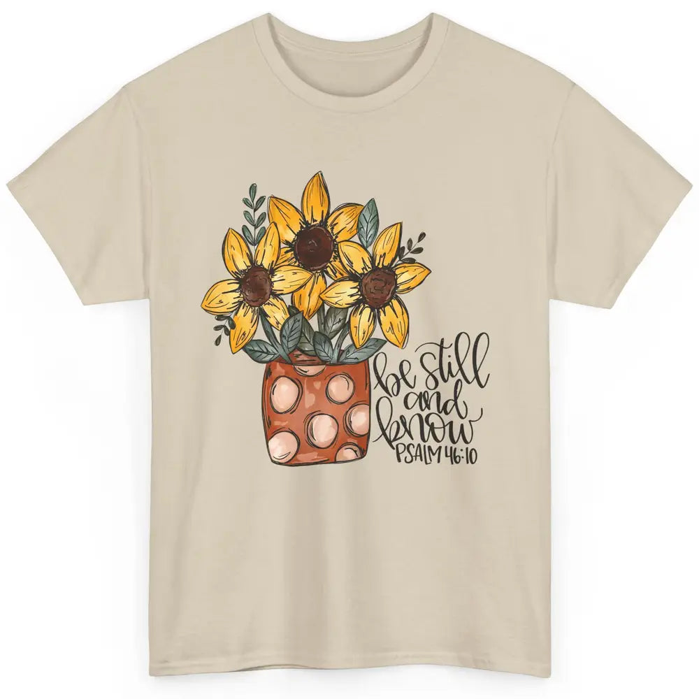 Sunflower Christian Be Still And Know Bible Verse Hand Draw Classic Unisex T-Shirt