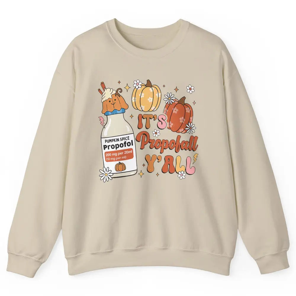 Autumn ICU Nurse It's Propofol Y'all Thankful Anesthetist Unisex Crewneck Sweatshirt