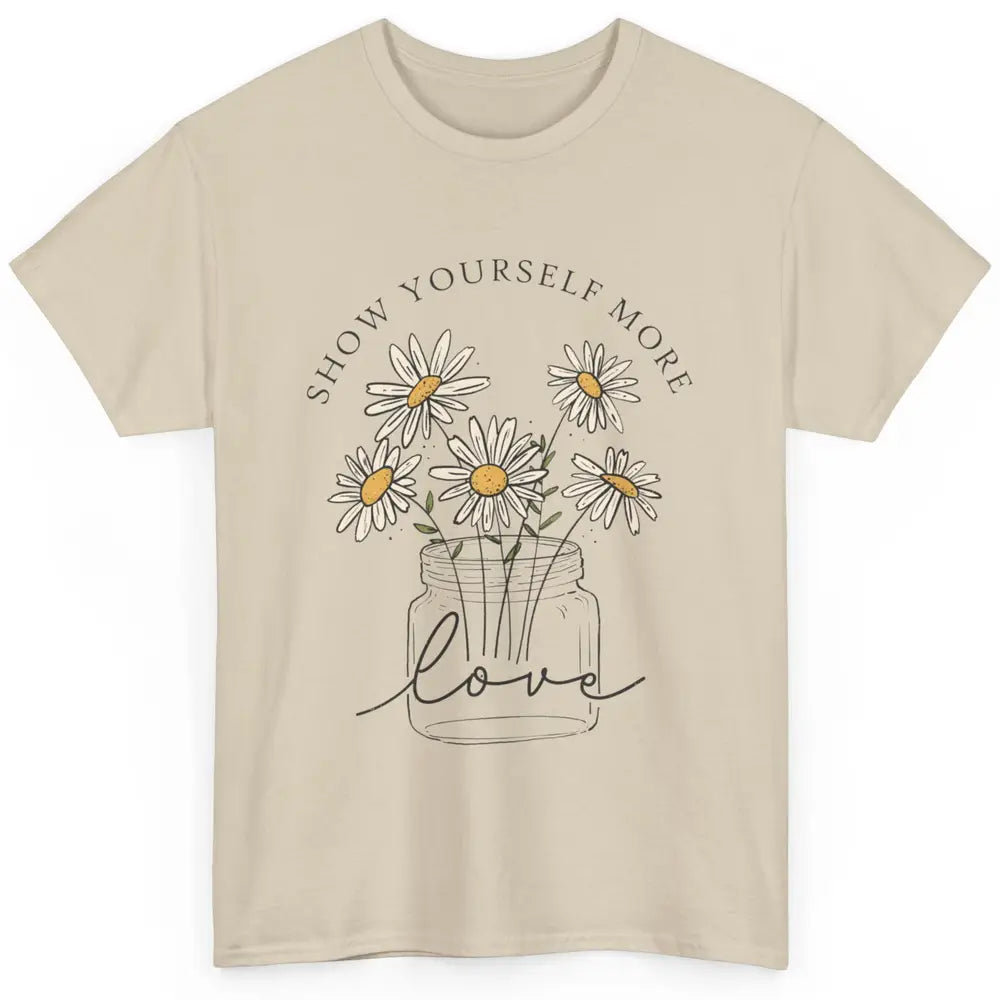 Self Love Daisy Wildflower Positive Motivation Minimalist Classic Unisex T-Shirt