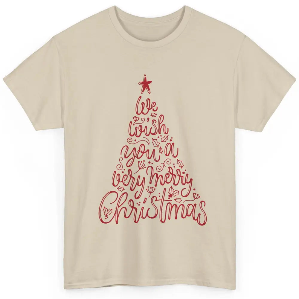 Funny Christmas Tree We Wish You A Merry Christmas Classic Unisex T-Shirt