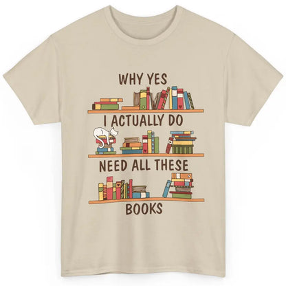 Cat I Actually Do Need All These Books Reading Book Lovers Classic Unisex T-Shirt