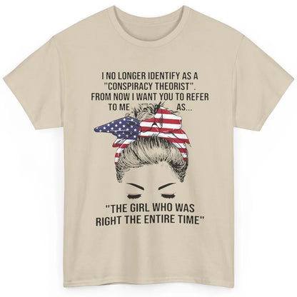 America Girl I No Longer Identify As A Conspiracy Theorist Classic Unisex T-Shirt