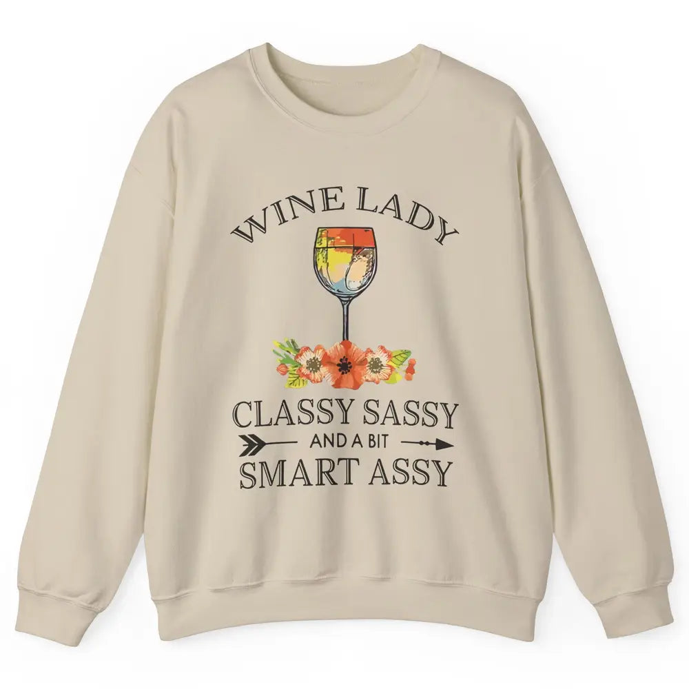 Wine Lady Classy Sassy And A Bit Smart Assy Drink Wine Lover Unisex Crewneck Sweatshirt