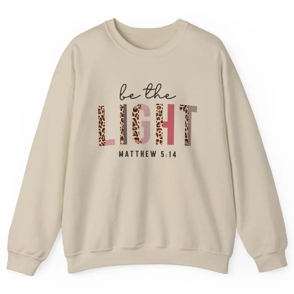 Be The Light Leopard Faith Christian Jesus God Bible Verse Unisex Crewneck Sweatshirt